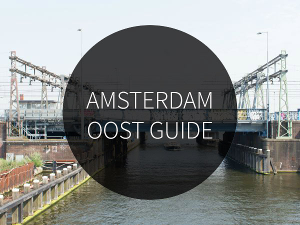 Amsterdam Oost Guide