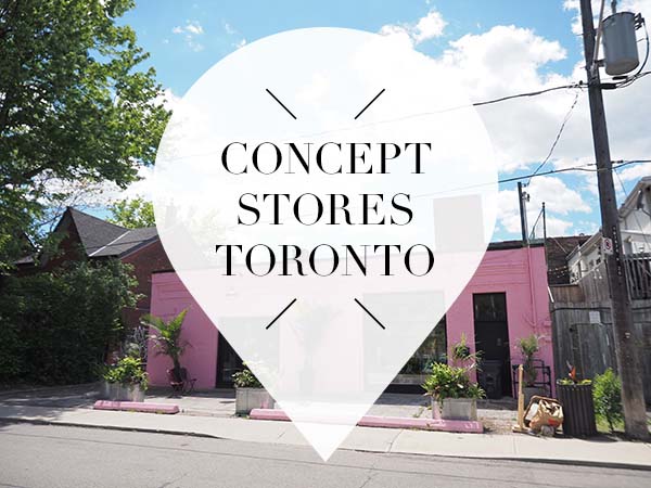 Concept Stores Toronto